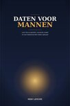 Daten voor Mannen - De praktische gids voor zelfverzekerd daten, ook na je 50e