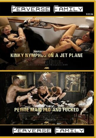 Perverse Family - Kinky Nymphos On A Jet Plane & Petite Maid Fed And Fucked - DVD